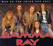 Gamma Ray : Who Do You Think You Are ?